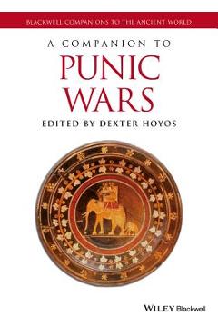 Poza produsului A Companion to the Punic Wars - Dexter Hoyos