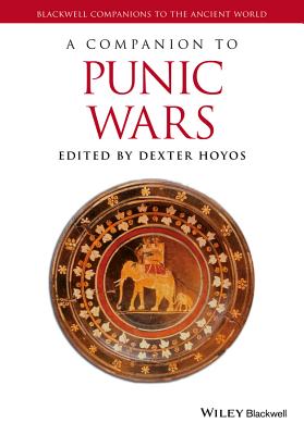 A Companion to the Punic Wars - Dexter Hoyos