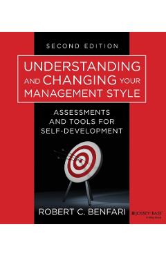 Coperta cărții 'Understanding and Changing Your Management Style, Second Edition: Assessments and Tools for Self-Development - Robert'