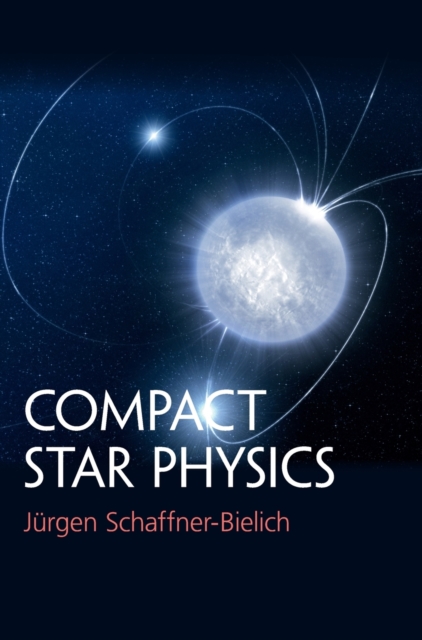 Compact Star Physics - Jürgen Schaffner-bielich