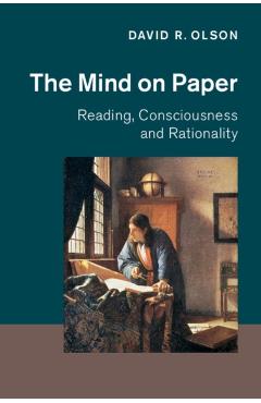Poza produsului The Mind on Paper: Reading, Consciousness and Rationality - David R. Olson