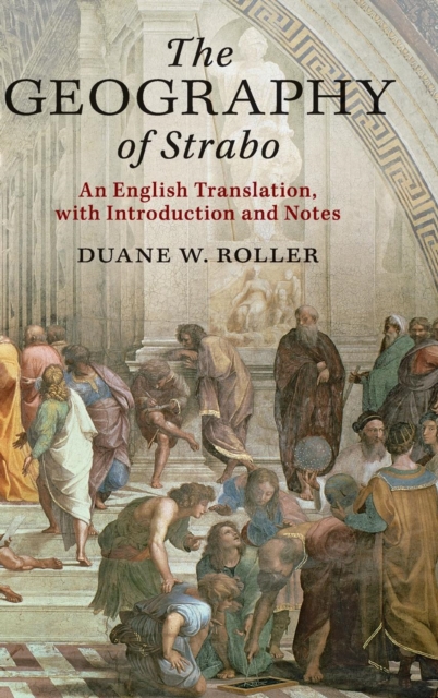 The Geography of Strabo: An English Translation, with Introduction and Notes - Duane W. Roller