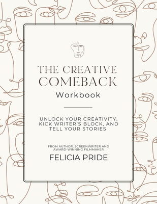 The Creative Comeback - Felicia Pride