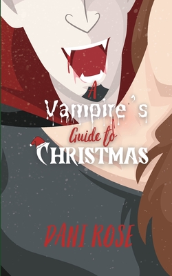 A Vampires Guide to Christmas - Dani Rose