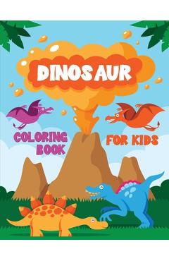 Coperta cărții 'Dinosaur: Fantastic Coloring Book for Boys, Girls, Toddlers, Preschoolers, Kids - Bucur House'