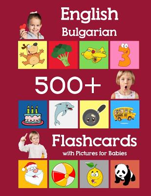 Coperta cărții 'English Bulgarian 500 Flashcards with Pictures for Babies: Learning homeschool frequency words flash cards for child'
