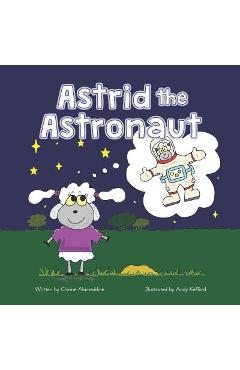 Coperta cărții 'Astrid the Astronaut - Andy Kefford'