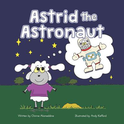 Coperta cărții 'Astrid the Astronaut - Andy Kefford'