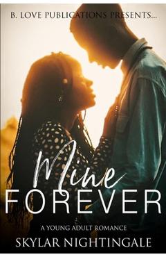 Coperta cărții 'Mine Forever: A Young Adult Romance - Skylar Nightingale'
