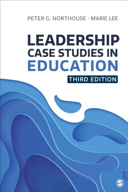 Leadership Case Studies in Education - Peter G. Northouse