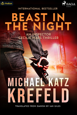 Beast in the Night: An Inspector Cecilie Mars Thriller - Michael Katz Krefeld