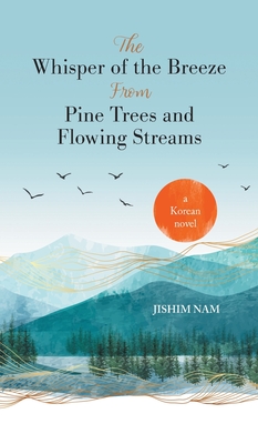 The Whisper of the Breeze from Pine Trees and Flowing Streams - Jishim Nam