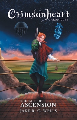 Crimsonheart Chronicles: The Tale of Ascension - Jake R. C. Wells