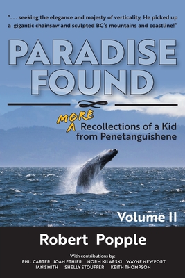 Paradise Found: MORE Recollections of a Kid from Penetanguishene - Robert Popple