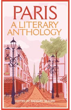 Coperta cărții 'Paris: A Literary Anthology - Zachary Seager'