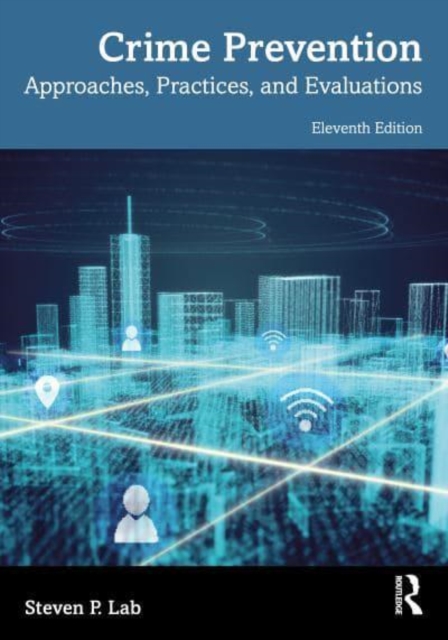 Crime Prevention: Approaches, Practices, and Evaluations - Steven P. Lab