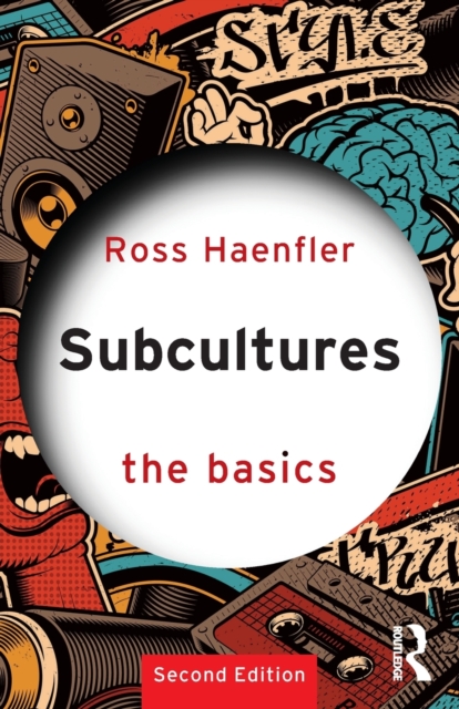 Subcultures: The Basics - Ross Haenfler