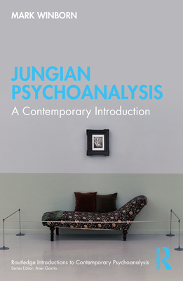 Jungian Psychoanalysis: A Contemporary Introduction - Mark Winborn