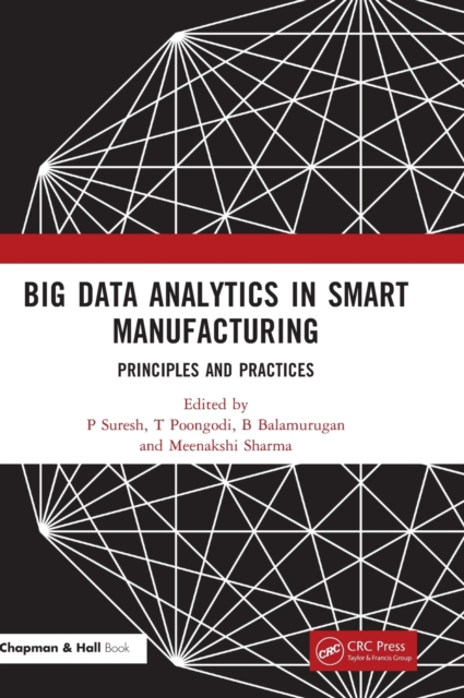 Big Data Analytics in Smart Manufacturing: Principles and Practices - P. Suresh