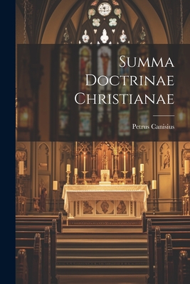 Coperta cărții 'Summa Doctrinae Christianae - Petrus Canisius'