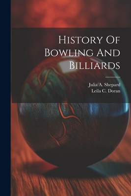 History Of Bowling And Billiards - Leila C. Doran
