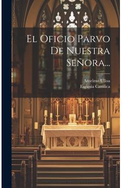 Coperta cărții 'El Oficio Parvo De Nuestra Señora... - Anselmo Ulloa'