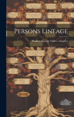 Persons Lineage - George Fuller 1910-1989 Walker