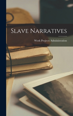 Coperta cărții 'Slave Narratives - Work Projects Administration'