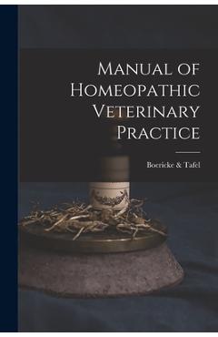 Coperta cărții 'Manual of Homeopathic Veterinary Practice - Boericke &. Tafel'