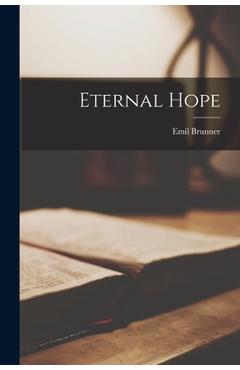 Coperta cărții 'Eternal Hope - Emil Brunner'