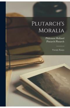 Coperta cărții 'Plutarch's Moralia: Twenty Essays - Philemon Holland'