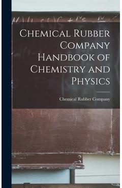 Coperta cărții 'Chemical Rubber Company Handbook of Chemistry and Physics - Chemical Rubber Company'
