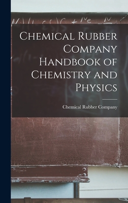Coperta cărții 'Chemical Rubber Company Handbook of Chemistry and Physics - Chemical Rubber Company'