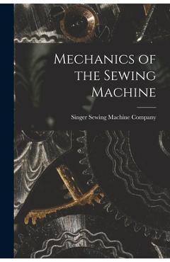 Coperta cărții 'Mechanics of the Sewing Machine - Singer Sewing Machine Company'
