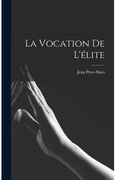 Coperta cărții 'La vocation de l'élite - Jean Price-mars'