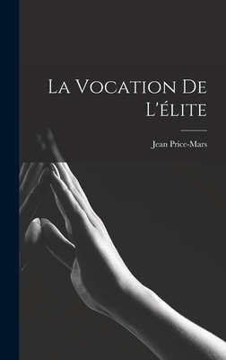 La vocation de l'élite - Jean Price-mars