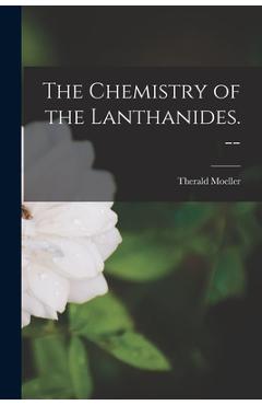 Coperta cărții 'The Chemistry of the Lanthanides. -- - Therald Moeller'