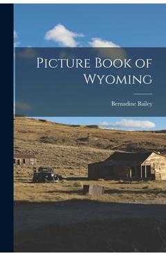 Coperta cărții 'Picture Book of Wyoming - Bernadine 1901- Bailey'