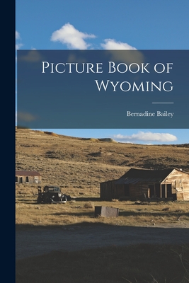 Coperta cărții 'Picture Book of Wyoming - Bernadine 1901- Bailey'