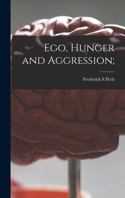 Coperta cărții 'Ego, Hunger and Aggression; - Frederick S. Perls'
