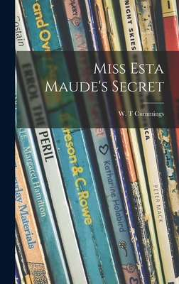 Miss Esta Maude's Secret - W. T. Cummings