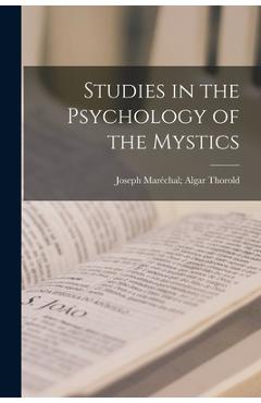 Coperta cărții 'Studies in the Psychology of the Mystics - Joseph Maréchal; Algar Thorold'