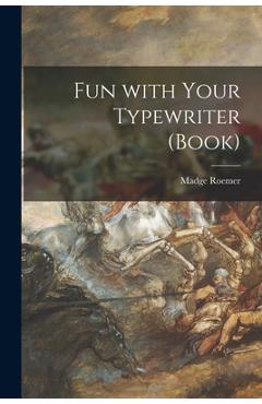 Fun With Your Typewriter (book) - Madge Roemer