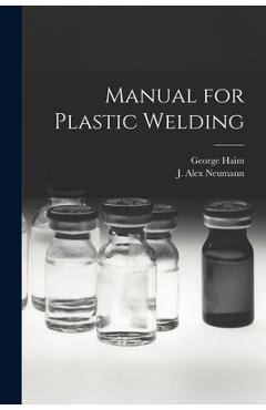 Coperta cărții 'Manual for Plastic Welding - George 1906- Haim'