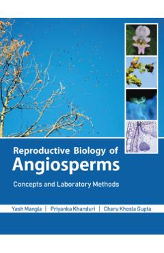 Coperta cărții 'Reproductive Biology of Angiosperms: Concepts and Laboratory Methods - Yash Mangla'