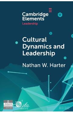 Coperta cărții 'Cultural Dynamics and Leadership: An Interpretive Approach - Nathan W. Harter'