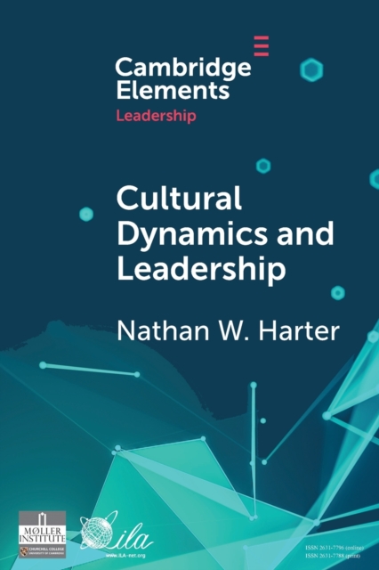 Cultural Dynamics and Leadership: An Interpretive Approach - Nathan W. Harter