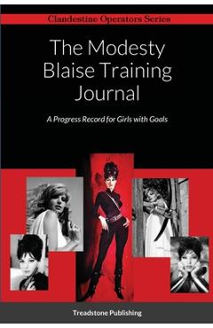 Coperta cărții 'The Modesty Blaise Training Journal: A Progress Record for Girls with Goals - Treadstone Publishing'