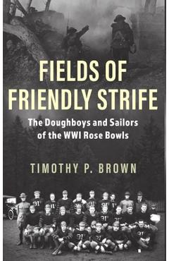 Coperta cărții 'Fields of Friendly Strife - Timothy P. Brown'