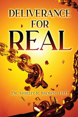 Coperta cărții 'Deliverance For Real - Th D. Shirley R. Brown'